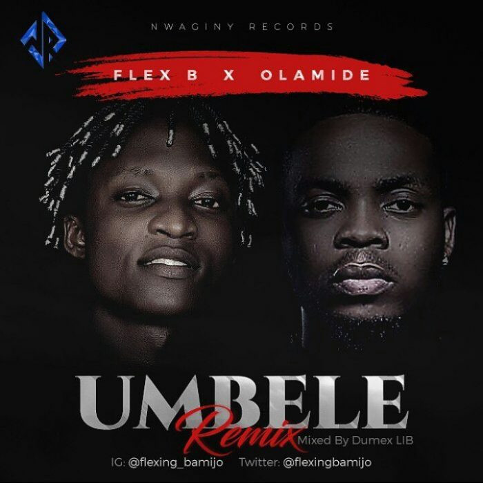 MUSIC-Umbele Remix-Flex B Featuring Olamide 